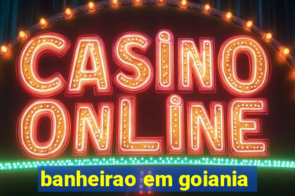 banheirao em goiania